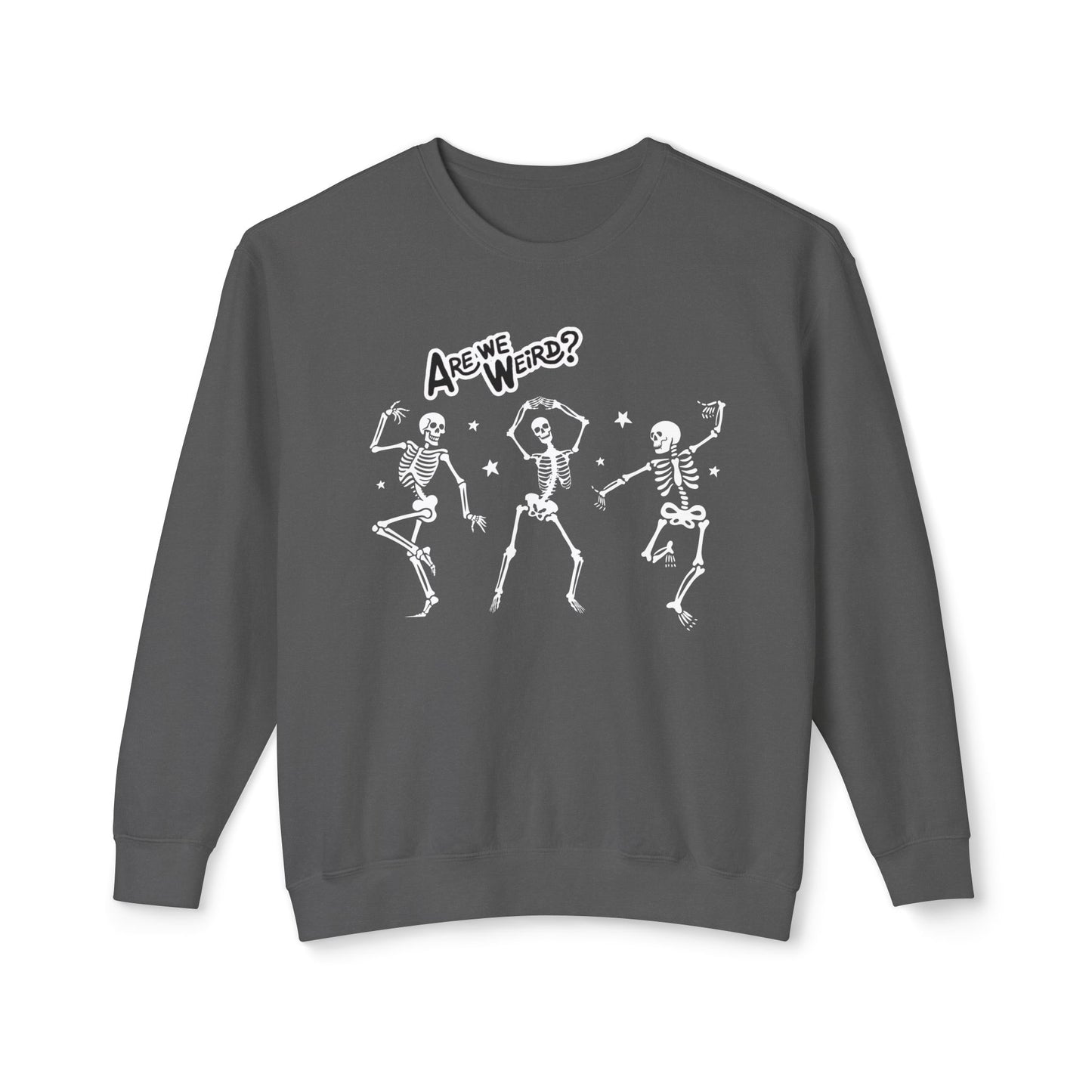 ARE WE WEIRD? SWEATSHIRT