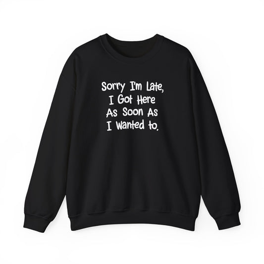 SORRY I'M LATE CREWNECK