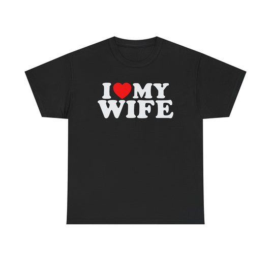 I LOVE MY WIFE TEE