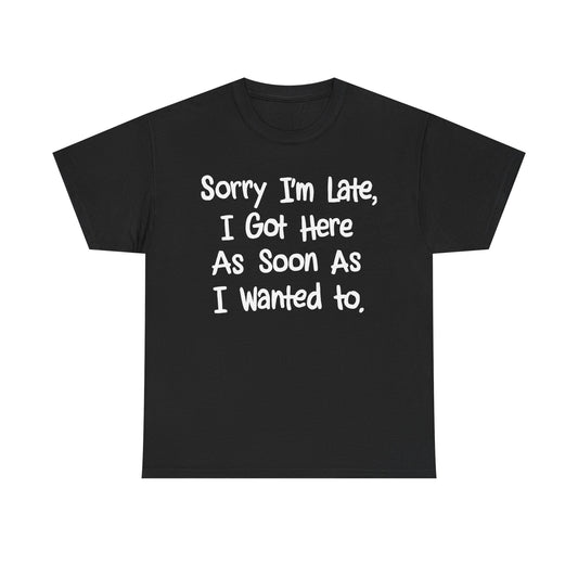SORRY I'M LATE TEE