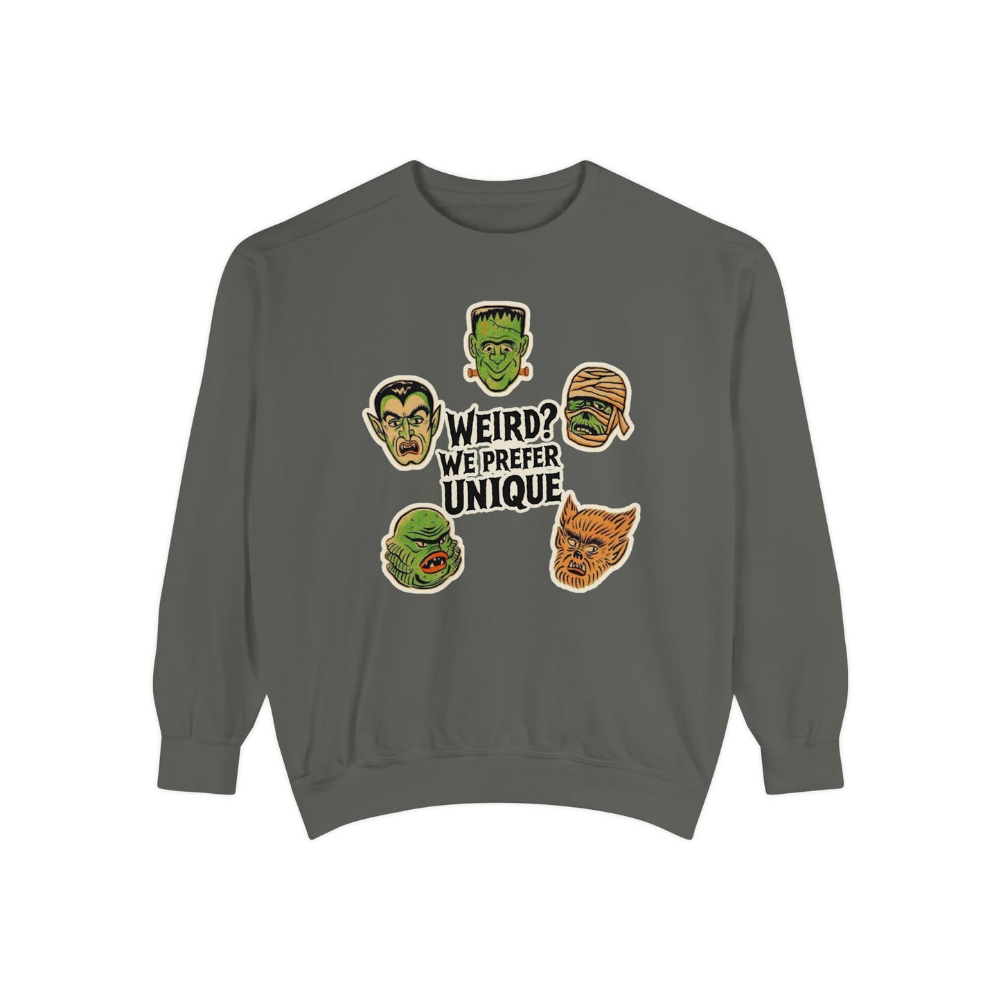 WEIRD? WE PREFER UNIQUE SWEATSHIRT
